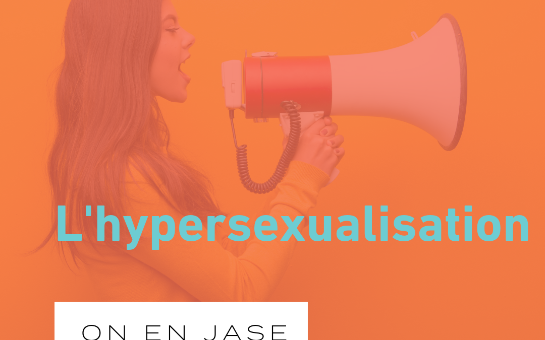 L’hypersexualisation — qu’est-ce que c’est?