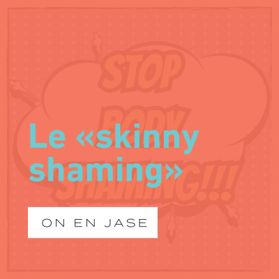 Qu’est-ce que le « skinny shaming » ?
