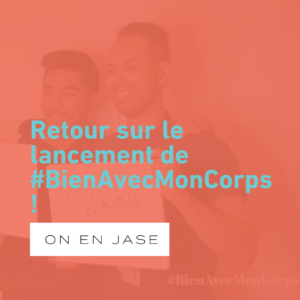 Retour sur le lancement de notre hashtag, #BienAvecMonCorps!