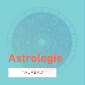 L’astrologie, la saison du Taureau