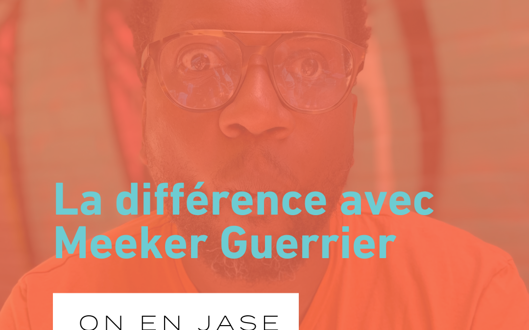 La différence avec Meeker Guerrier