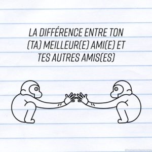 La différence entre ton(ta) meilleur(e) ami(e) et les autres