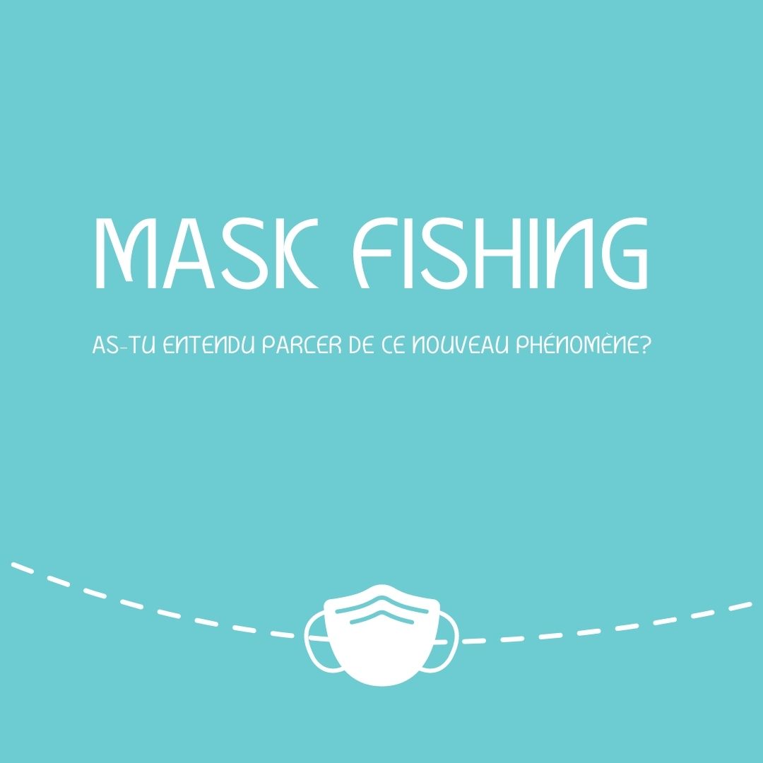Qu'estce que le Mask Fishing? BienAvecMonCorps