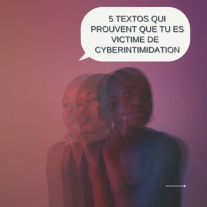 5 textos qui prouvent que tu es victime de cyberintimidation