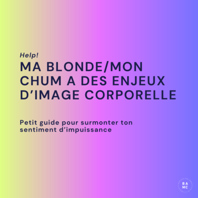 Ma blonde/mon chum a des enjeux d’image corporelle