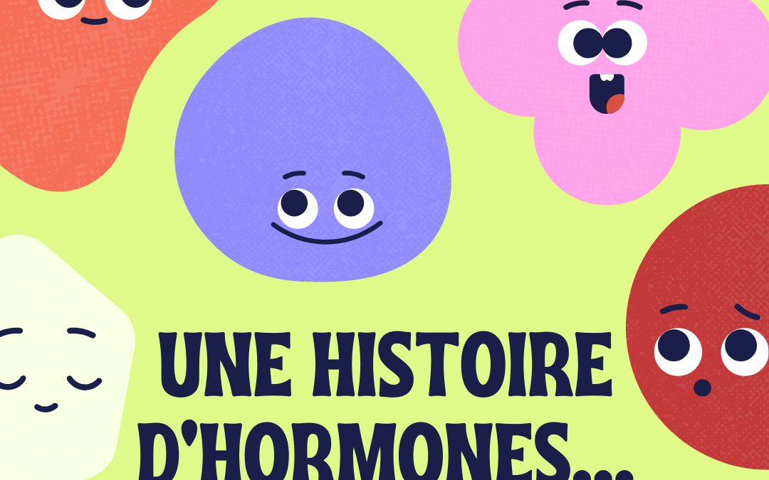 Une histoire d’hormones…