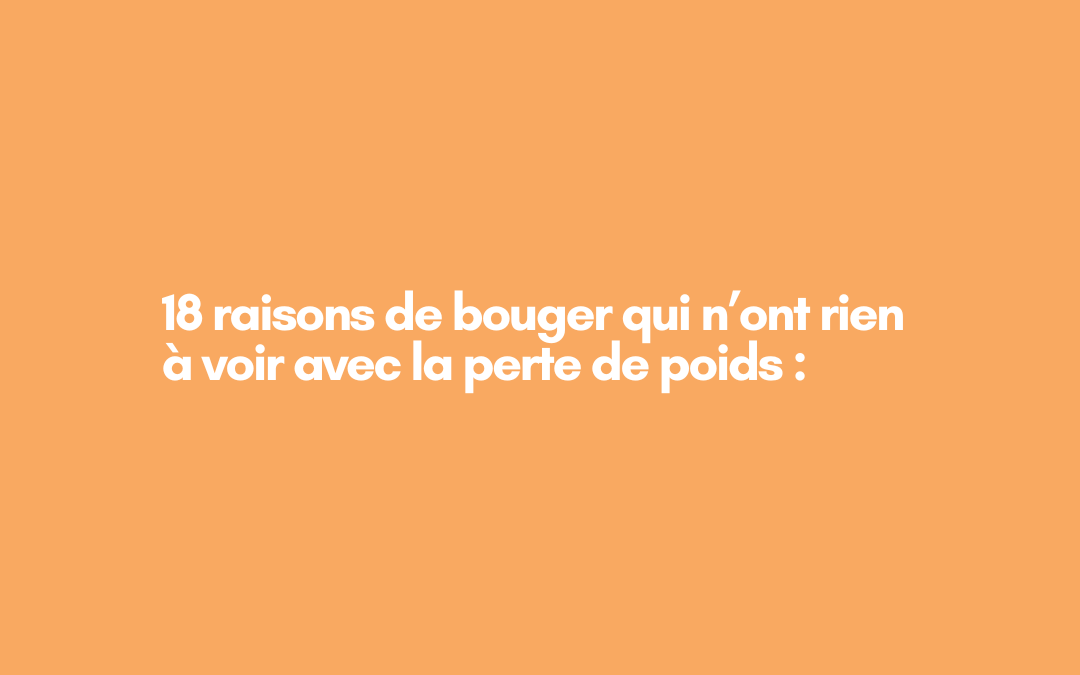 18 raisons de bouger qui n’ont rien à voir avec la perte de poids