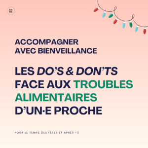 Les DO’s & DON’Ts face aux troubles alimentaires d’un·e proche