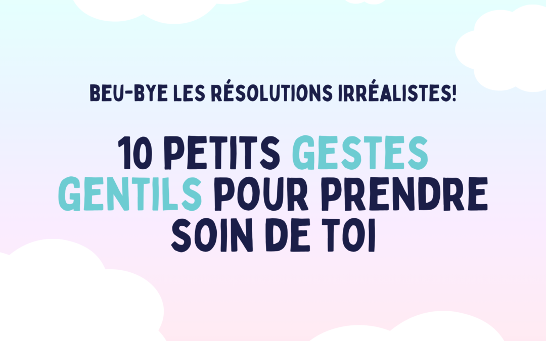 10 petits gestes gentils pour prendre soin de toi