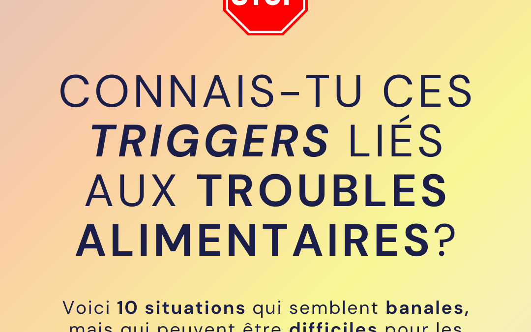 Connais-tu ces triggers liés aux troubles alimentaires?