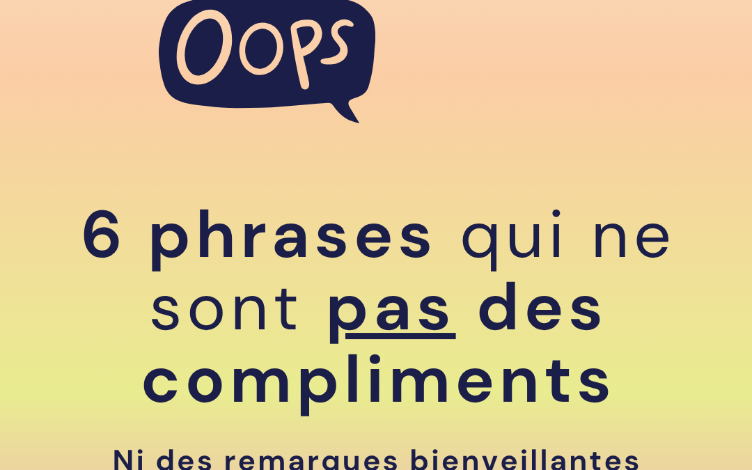 6 phrases qui ne sont pas des compliments