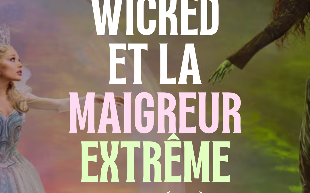 Wicked ou la maigreur extrême